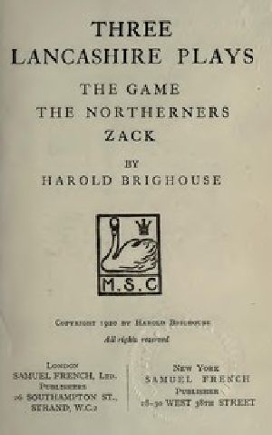 [Gutenberg 55286] • Three Lancashire Plays: The Game; The Northerners; Zack